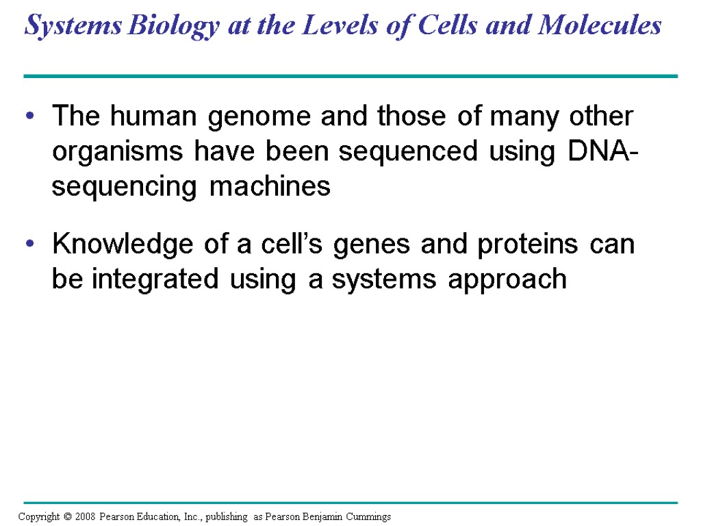 Systems Biology at the Levels of Cells and Molecules The human genome and those